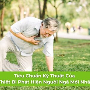 Tiêu Chuẩn Kỹ Thuật Của Thiết Bị Phát Hiện Người Ngã Mới Nhất